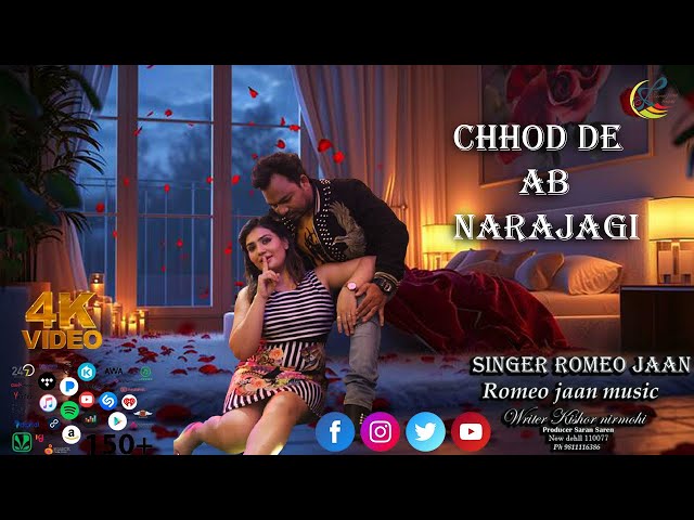 Chhod De ab narajagi new Video song 2025