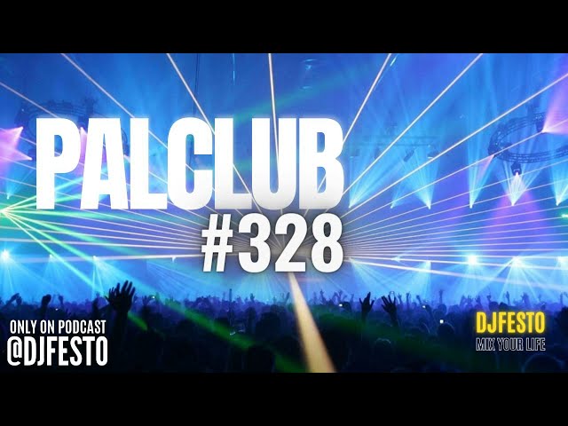 PALCLUB #328 - 24 JUNE 2023 - DJFESTO