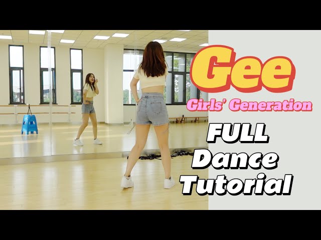 [ENG中] Gee-Girls' Generation(소녀시대) FULL Dance Tutorial❤少女时代Gee全曲舞蹈教学 by Hasuu