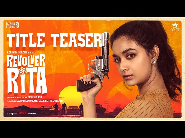 Revolver Rita - Title Teaser | Keerthy Suresh |Passion Studios |The Route | JK.Chandru | Sean Roldan