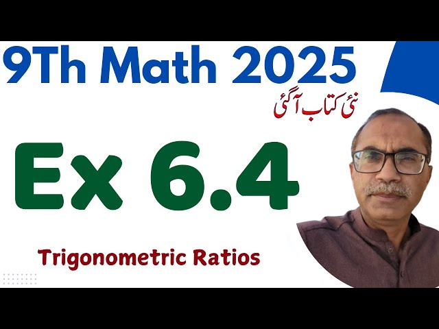 9Th Class Math New Book 2025 Exercise 6.4 || PCTB || Trigonometric Ratios