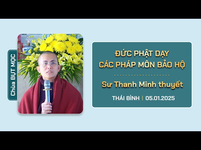 Đức Phật dạy các pháp môn bảo hộ | Sư Thanh Minh | Chùa Bụt Mọc | 05/01/2024