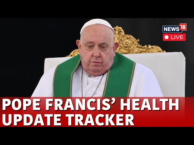 Pope Francis Latest News | Pope Francis Health Update | Pope Francis News Today LIVE | N18G