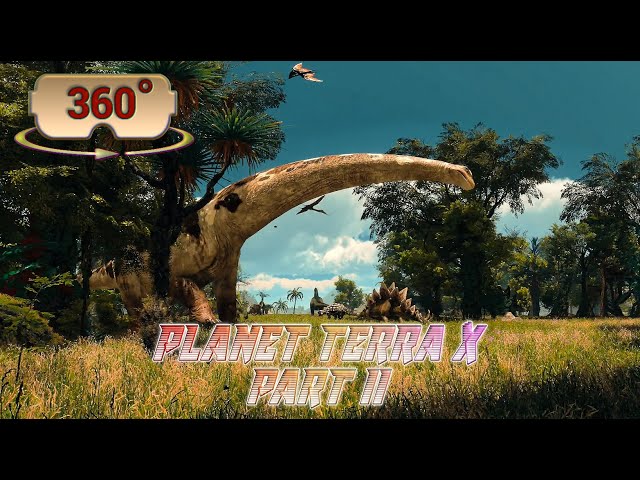 360 / VR Enjoy this Jurassic Dinosaur Adventure - Planet Terra X Part 2