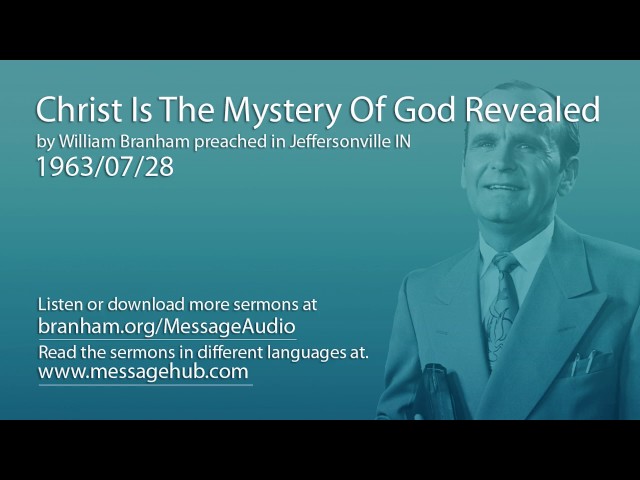 Christ Is The Mystery Of God Revealed (William Branham 63/07/28)