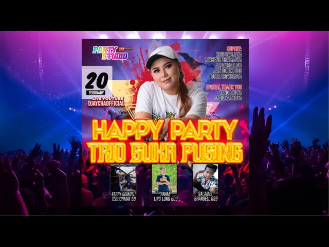 DJ AYCHA - HAPPY PARTY TRIO SUKA PUSING, SPECIAL FUNKOUT VIRAL TERBAIK