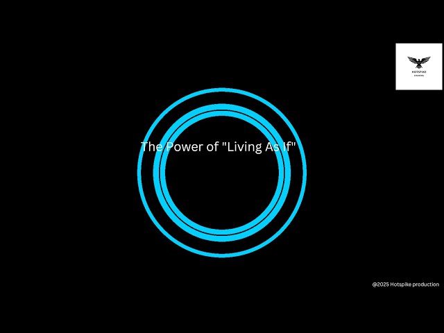 The Power of "Living As If" 13/02/2025