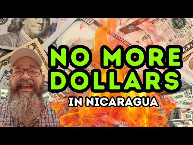 No More Dollars in Nicaragua? 🇳🇮