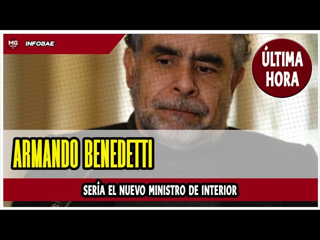 ÚLTIMA HORA 🔴 ARMANDO BENEDETTI SERÍA EL NUEVO MINISTRO DEL INTERIOR