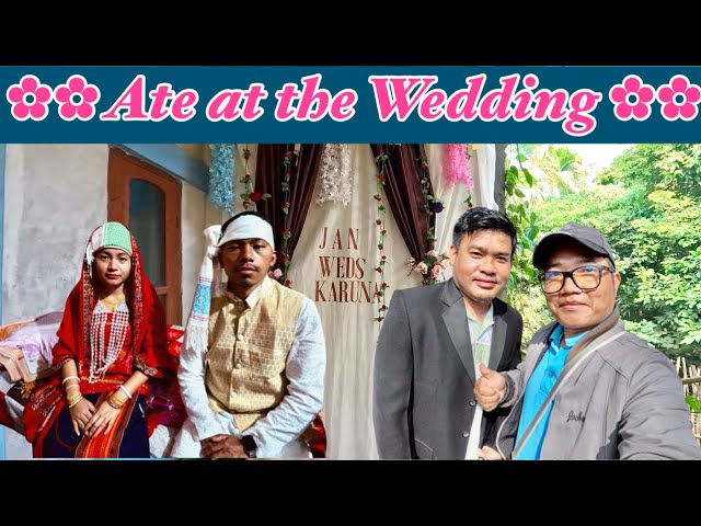 Ate food at the Wedding || शादी में खाना खाया || Chakma wedding ||