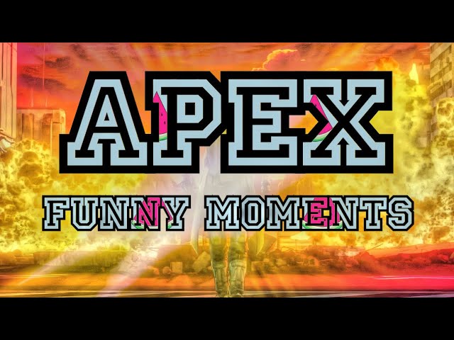 Apex Funny Moments 1