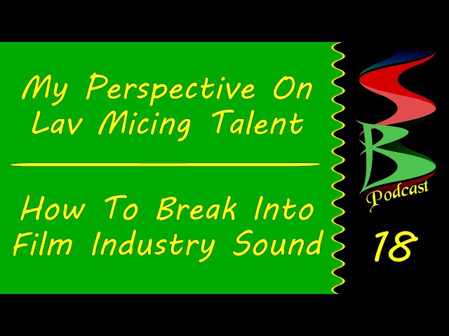 360 Video: How I Wire Up Talent and How To Break Into Film Industry Sound, Speed Bumps Podcast 18