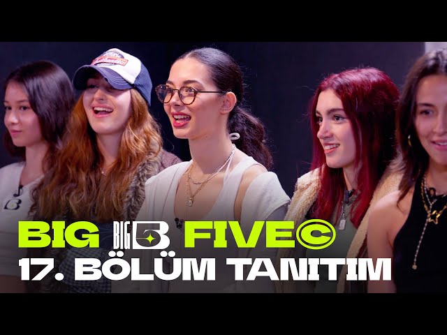 Big5 Türkiye | 17. Bölüm Tanıtım