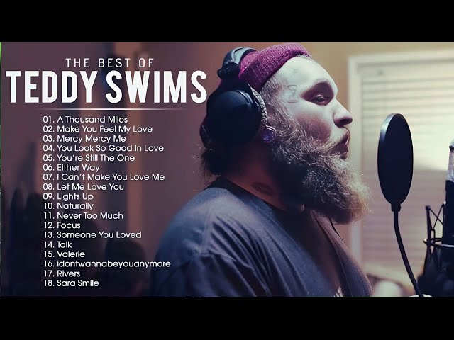 TEDDY SWIMS FEBRUARY 2025 - Greatest Hits - Top 10 Best Songs - TEDDY SWIMS FULL ALBUM 2025