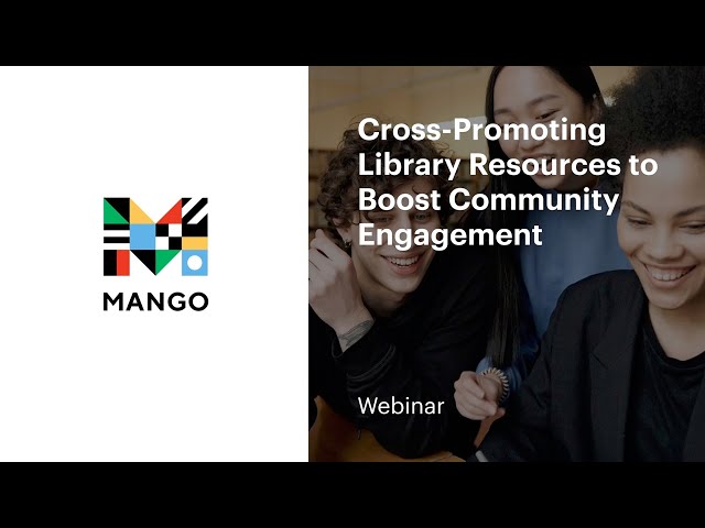 Cross-Promoting Library Resources to Boost Community Engagement | Webinar | Mango Languages