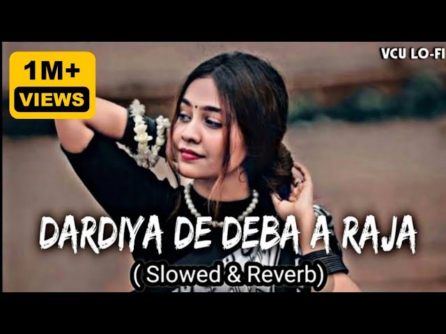 Daradiya de Deba Ae Raja-Lofi song [Slowed + Reverb] #khesarilalyadav #vcu #vculofi