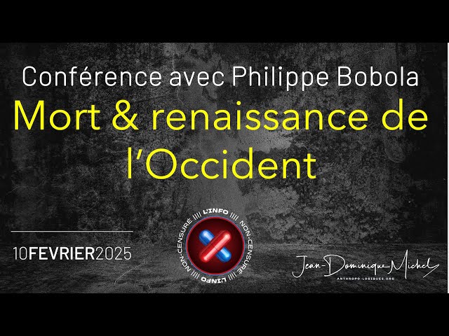 Mort & renaissance de l'Occident - conférence avec Philippe Bobola