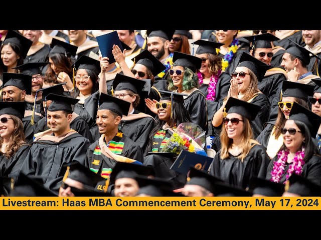 Haas MBA Commencement Ceremony, May 17, 2024