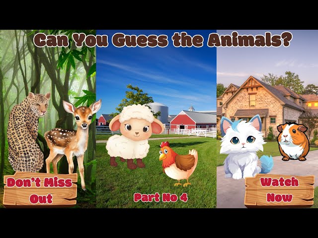 Can You Guess the Animals? Fun Learning for Kids! - Part 4