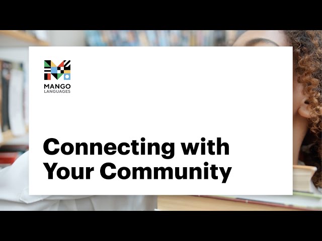 Connecting with Your Community | Webinar | Mango Languages