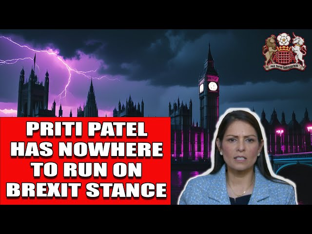 Patel Struggles With New Brexit Position