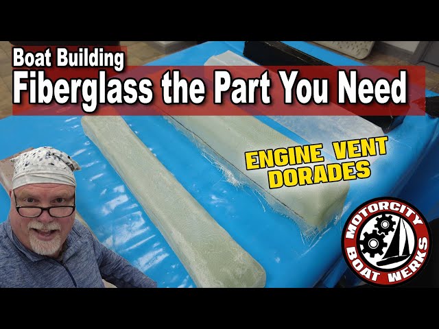 How to Make Fiberglass Boat Parts | Engine Vent Dorade Boxes | Fiberglass  Boat Building - (Ep32)