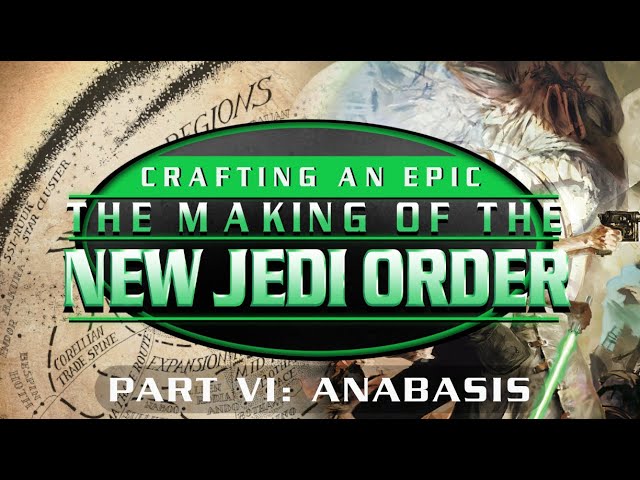 Crafting An Epic: The Making of the New Jedi Order | Part VI: Anabasis | Star Wars Documentary