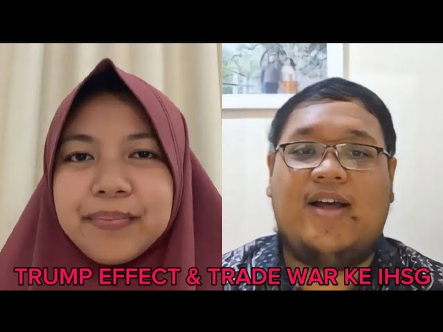 BAHAS TRUMP EFFECT & TRADE WAR KE PASAR SAHAM INDONESIA