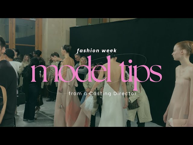 🤍✨ 7 Essential Tips To Nail FASHION WEEK | Honest Advices from a Casting Director for Models