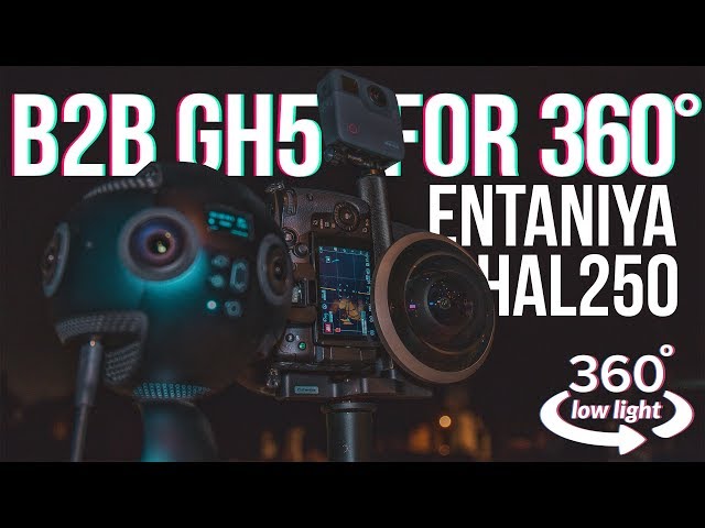 B2B Lumix GH5/GH5s for cinematic 360° VR w/ Entaniya HAL250 VS GoPro Fusion & Insta360 Pro low light