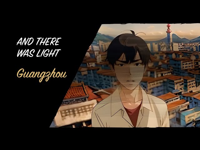 And there was light - Guangzhou | Old stories retold from the GBA