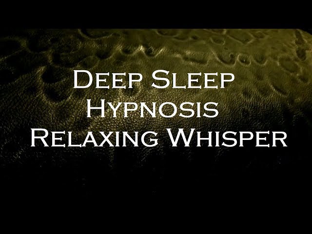 Deep Sleep Hypnosis Relaxing Whisper ASMR