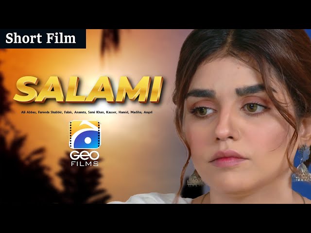 Salami | Short Film | Ali Abbas - Fareeda Shabbir - Falak - Anamta | Geo Films