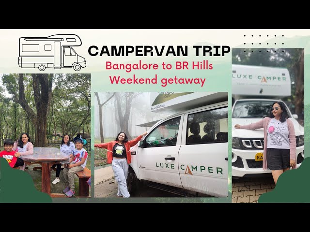 Camper Van experience by Luxe Camper I Bangalore to BR Hills I Weekend getaway