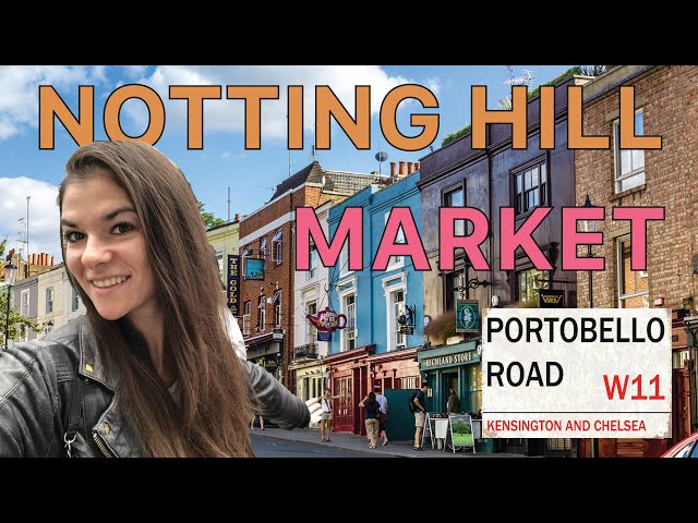 EVERYTHING YOU NEED TO KNOW - PORTOBELLO ROAD MARKET & NOTTING HILL