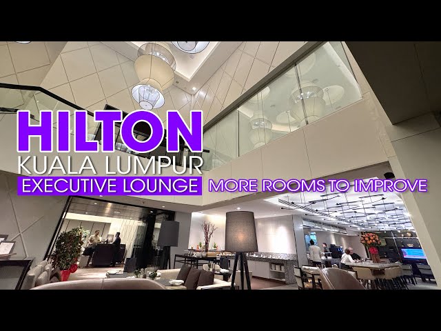 Hilton Kuala Lumpur Executive Lounge | Full review and walkthrough