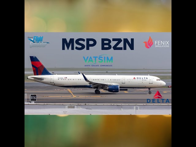 MSFS  Live - MSP to BZN on DAL1279 // Fenix a321 / VATSIM