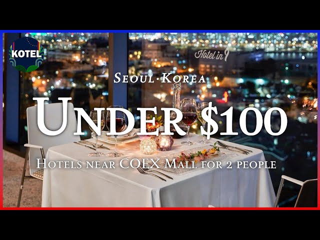 [Gangnam·Seoul] TOP3 Hotels near COEX Mall for 2 people under $100 (Feb 28 ~ Mar 02) #koreatravel