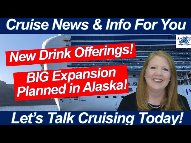 CRUISE NEWS! Cruise Canceled! New Zero Alcohol Offerings! HUGE Expansion Planned in Alaska!