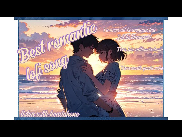 Best Romantic Lofi Songs Best Romantic Lofi Songs Hindi Best Romantic Lofi Ringtone