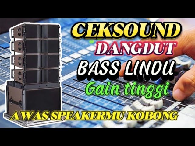 CEKSOUND DANGDUT 2025‼️BASS LINDU-GAIN TINGGI AWAS SPEAKERMU KOBONG