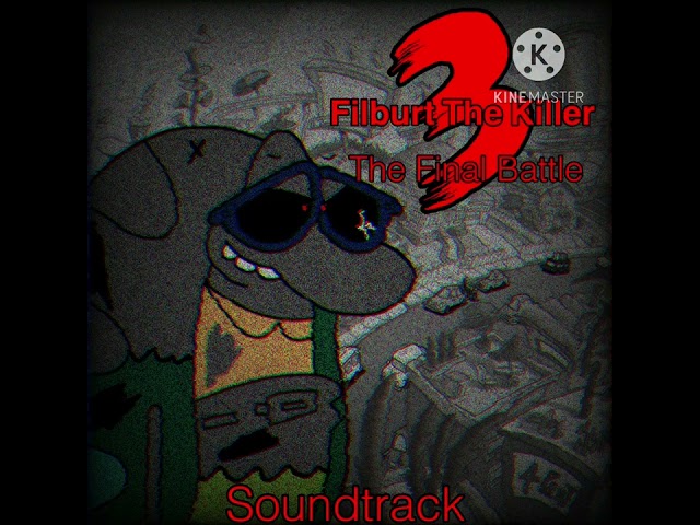 Unfixable(Filburt The Killer 3 The Final Battle Soundtrack)