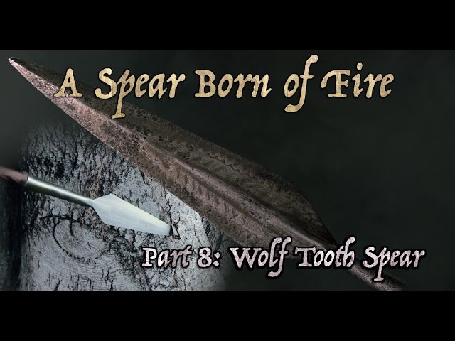 Viking Wolf Tooth Spear is Shafted and Tested (A Spear Born of Fire: Ep. 8)