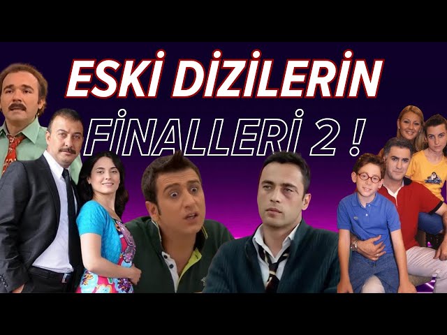 Eski Türk Dizilerinin Bilinmeyen Finalleri Bölüm 2