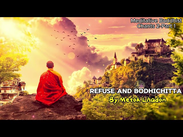 #1 Refuse and Bodhichitta : Meditative Chants 2-Part 1 #meditationmusic #buddhist #awakening