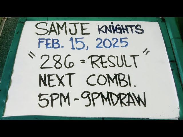 286 RESULT NEXT COMBI 5PM 9PM SWERTRES FEBRUARY 15, 2025