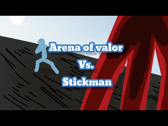 Arena of valor Vs. StickMan