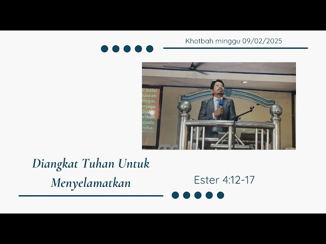 DIANGKAT TUHAN UNTUK MENYELAMATKAN | ESTER 4:12-17