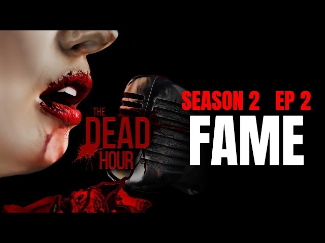 THE DEAD HOUR  Season 2 Episode 2 | FAME | HORROR TV SERIES | THE TERROR CHANNEL