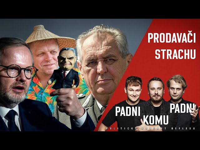 Padni komu padni 12: Fiala straší Orbánem, Zeman koncentrákem a uprchlík Fico zmizel v Asii